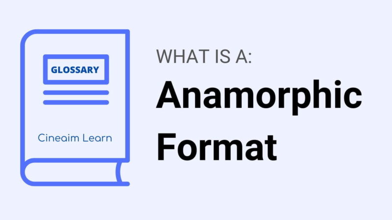 Anamorphic Format